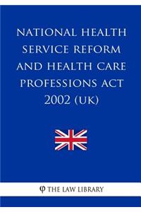 National Health Service Reform and Health Care Professions Act 2002