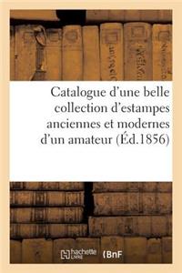 Catalogue d'Une Belle Collection d'Estampes Anciennes Et Modernes Provenant Du Cabinet