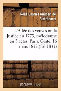 L'Allée Des Veuves Ou La Justice En 1773, Mélodrame En 3 Actes Et 6 Tableaux
