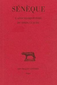 Seneque, l'Apocoloquintose Du Divin Claude