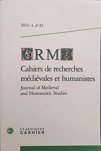 Cahiers de Recherches Medievales Et Humanistes - Journal of Medieval and Humanistic Studies