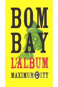 Bombay l'Album: Maximum City