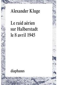 Le Raid Aerien Sur Halberstadt Le 8 Avril 1945