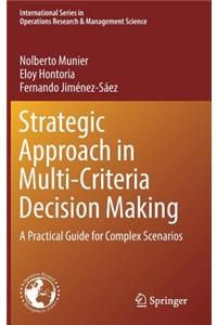 Strategic Approach in Multi-Criteria Decision Making