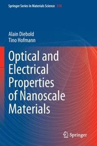 Optical and Electrical Properties of Nanoscale Materials