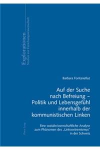 Auf Der Suche Nach Befreiung - Politik Und Lebensgefuehl Innerhalb Der Kommunistischen Linken