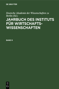 Jahrbuch Des Instituts Für Wirtschaftswissenschaften. Band 9