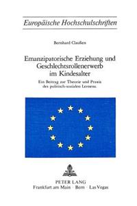 Emanzipatorische Erziehung und Geschlechtsrollenerwerb im Kindesalter