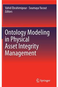 Ontology Modeling in Physical Asset Integrity Management