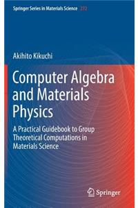 Computer Algebra and Materials Physics