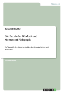 Praxis der Waldorf- und Montessori-Pädagogik