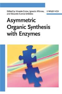 Asymmetric Organic Synthesis with Enzymes