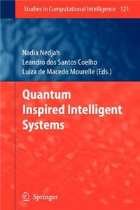 Quantum Inspired Intelligent Systems
