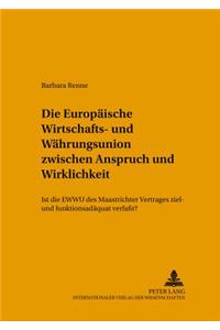 Europaeische Wirtschafts- Und Waehrungsunion Zwischen Anspruch Und Wirklichkeit