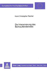 Die Intensivierung des Bankauendienstes