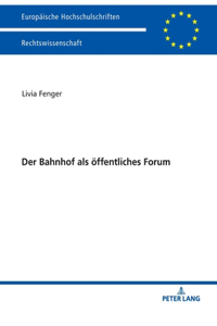 Der Bahnhof als oeffentliches Forum