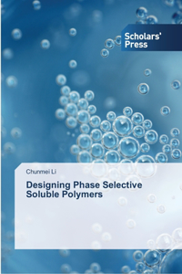 Designing Phase Selective Soluble Polymers