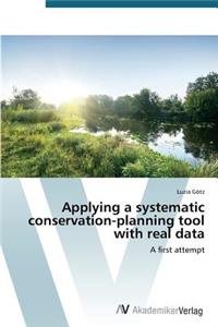 Applying a systematic conservation-planning tool with real data