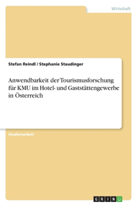 Anwendbarkeit der Tourismusforschung für KMU im Hotel- und Gaststättengewerbe in Österreich
