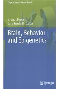 Brain, Behavior and Epigenetics