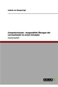Computereinsatz - Ausgewählte Übungen der Lernwerkstatt im ersten Schuljahr
