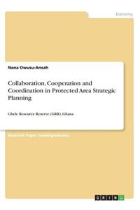 Collaboration, Cooperation and Coordination in Protected Area Strategic Planning