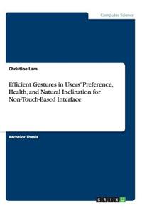 Efficient Gestures in Users' Preference, Health, and Natural Inclination for Non-Touch-Based Interface