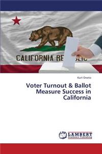 Voter Turnout & Ballot Measure Success in California