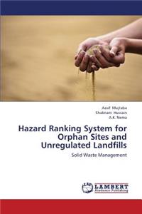 Hazard Ranking System for Orphan Sites and Unregulated Landfills