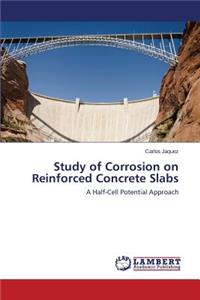 Study of Corrosion on Reinforced Concrete Slabs