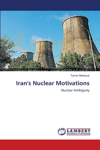 Iran's Nuclear Motivations