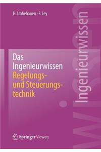 Das Ingenieurwissen: Regelungs- Und Steuerungstechnik