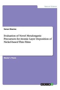 Evaluation of Novel Metalorganic Precursors for Atomic Layer Deposition of Nickel-based Thin Films