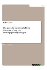 gestörte Gesamtschuld im Zusammenhang mit Haftungsprivilegierungen