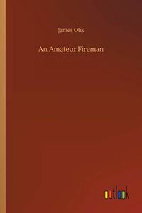 Amateur Fireman