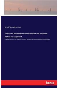 Lieder- und Balladenbuch amerikanischer und englischer Dichter der Gegenwart