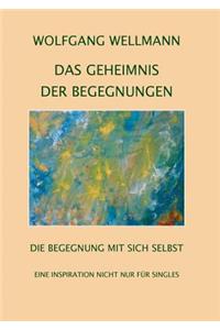 Das Geheimnis der Begegnungen