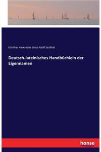 Deutsch-lateinisches Handbüchlein der Eigennamen