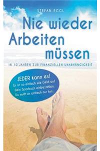 Nie wieder Arbeiten müssen