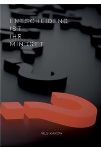 Entscheidend ist Ihr Mindset