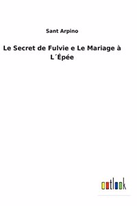 Secret de Fulvie e Le Mariage à L´Épée