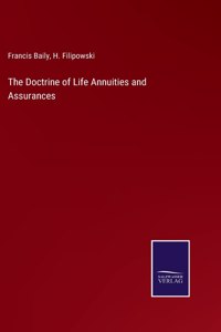 The Doctrine of Life Annuities and Assurances
