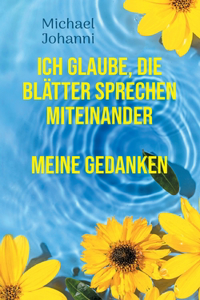 Ich glaube, die Blätter sprechen miteinander