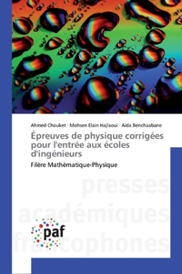 Épreuves de physique corrigées pour l'entrée aux écoles d'ingénieurs