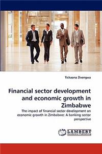 Financial Sector Development and Economic Growth in Zimbabwe