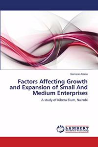 Factors Affecting Growth and Expansion of Small And Medium Enterprises
