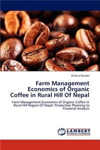 Farm Management Economics of Organic Coffee in Rural Hill of Nepal