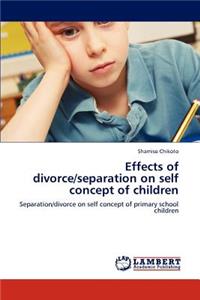 Effects of divorce/separation on self concept of children