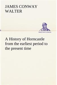 A History of Horncastle from the earliest period to the present time