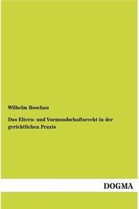 Eltern- und Vormundschaftsrecht in der gerichtlichen Praxis